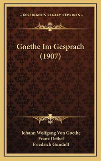 Cover image for Goethe Im Gesprach (1907)