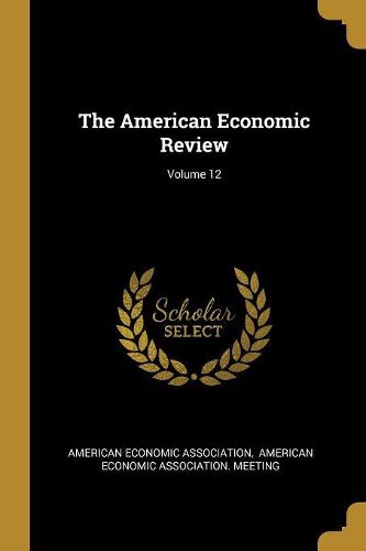 Cover image for The American Economic Review; Volume 12
