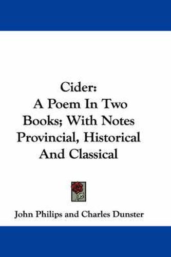 Cover image for Cider: A Poem in Two Books; With Notes Provincial, Historical and Classical