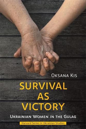 Cover image for Survival as Victory: Ukrainian Women in the Gulag