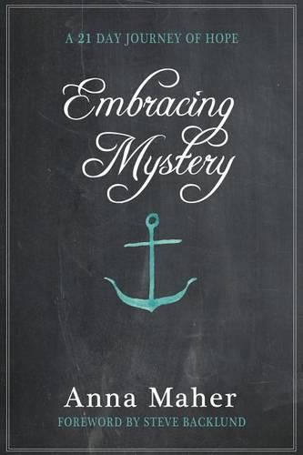 Embracing Mystery: a 21-day journey of hope