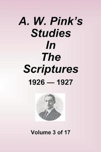 Cover image for A.W. Pink's Studies in the Scriptures - 1926-27, Volume 3 of 17