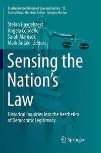 Cover image for Sensing the Nation's Law: Historical Inquiries into the Aesthetics of Democratic Legitimacy