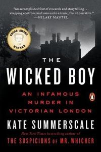 Cover image for The Wicked Boy: An Infamous Murder in Victorian London