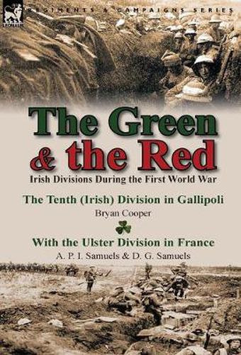 Cover image for The Green & the Red: Irish Divisions During the First World War-The Tenth (Irish) Division in Gallipoli by Bryan Cooper & with the Ulster D