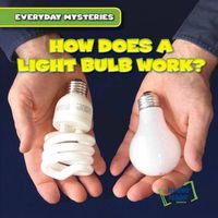 Cover image for How Does a Light Bulb Work?