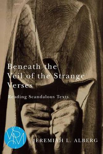 Cover image for Beneath the Veil of the Strange Verses: Reading Scandalous Texts