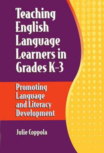 Cover image for Teaching English Language Learners in Grades K-3: Promoting Language and Literacy Development