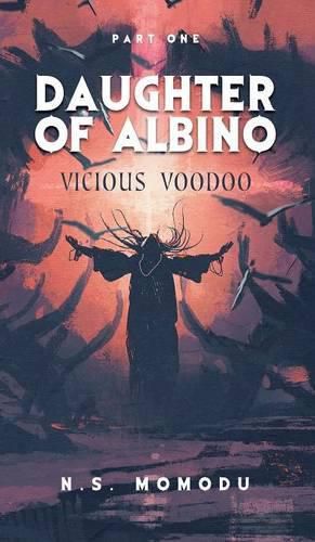 Cover image for Daughter of Albino: Vicious Voodoo