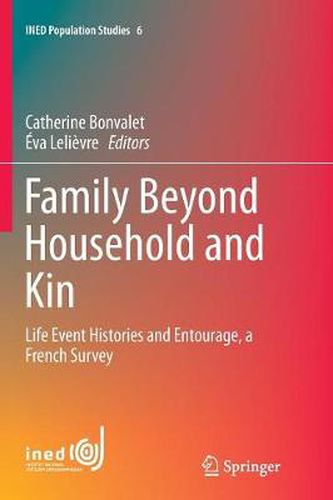 Cover image for Family Beyond Household and Kin: Life Event Histories and Entourage, a French Survey