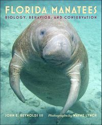 Cover image for Florida Manatees: Biology, Behavior, and Conservation