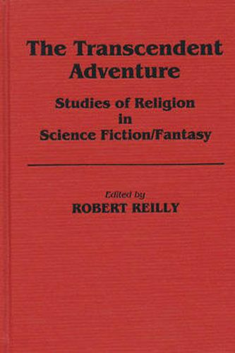 Cover image for The Transcendent Adventure: Studies of Religion in Science Fiction/Fantasy