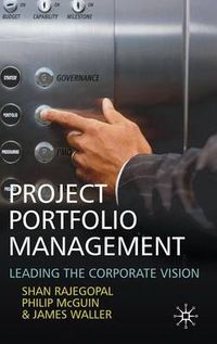 Cover image for Project Portfolio Management: Leading the Corporate Vision