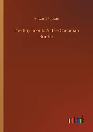 Cover image for The Boy Scouts At the Canadian Border