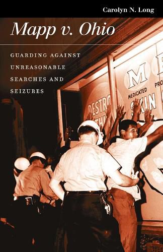 Cover image for Mapp Versus Ohio: Guarding Against Unreasonable Searches and Seizures