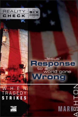 Cover image for When Tragedy Strikes: Jesus' Response to a World Gone Wrong