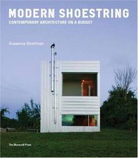 Cover image for Modern Shoestring: Contemporary Architecture on a Budget
