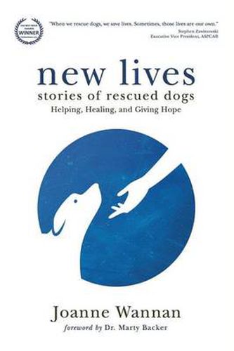 Cover image for New Lives: Stories of Rescued Dogs Helping, Healing and Giving Hope