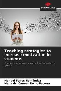 Cover image for Teaching strategies to increase motivation in students