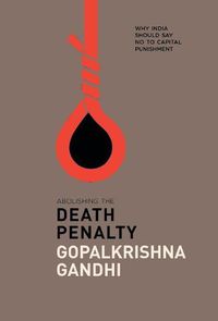 Cover image for Abolishing the Death Penalty: Why India Should Say No to Capital Punishment