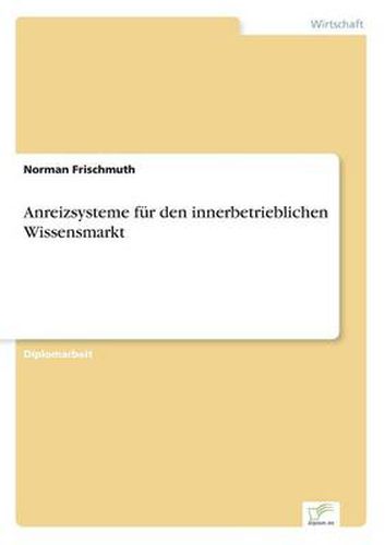 Cover image for Anreizsysteme fur den innerbetrieblichen Wissensmarkt