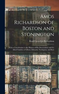 Cover image for Amos Richardson of Boston and Stonington