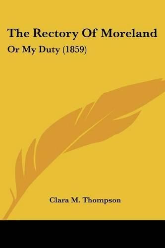 Cover image for The Rectory of Moreland: Or My Duty (1859)