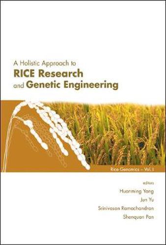 Holistic Approach To Rice Research And Genetic Engineering, A