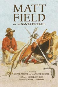 Cover image for Matt Field on the Santa Fe Trail
