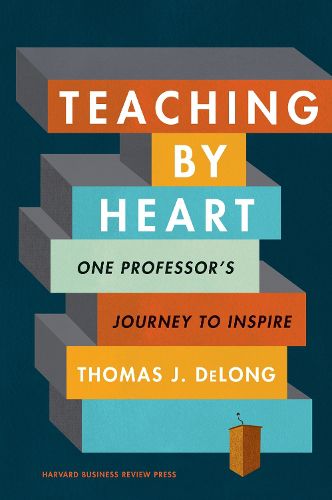 Cover image for Teaching by Heart: One Professor's Journey to Inspire