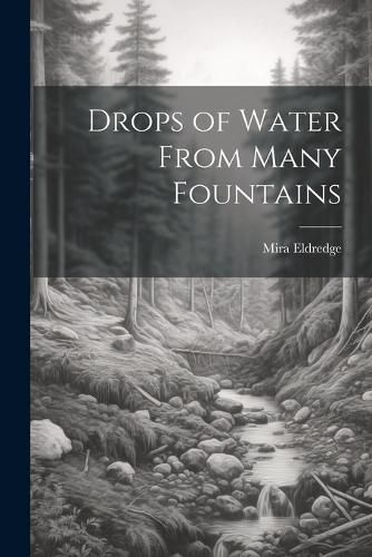 Cover image for Drops of Water From Many Fountains