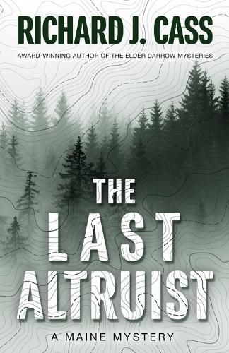 Cover image for The Last Altruist: A Maine Mystery