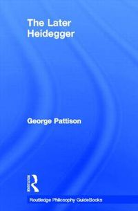 Cover image for Routledge Philosophy Guidebook to the Later Heidegger