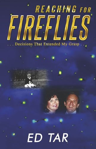 Cover image for Reaching for Fireflies: Decisions That Extended My Grasp