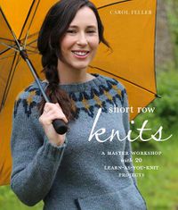 Cover image for Short Row Knits - A Master Workshop with 20 Learn- as-You-Knit Projects