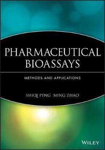 Cover image for Pharmaceutical Bioassays: Methods and Applications