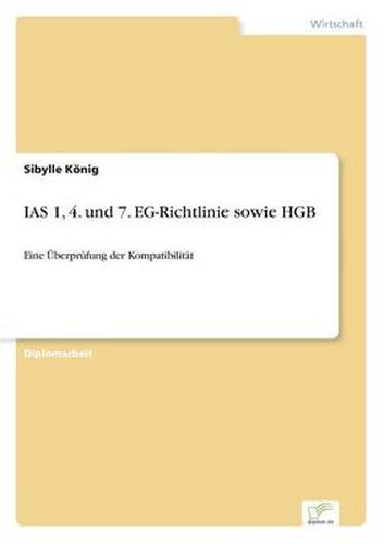 Cover image for IAS 1, 4. und 7. EG-Richtlinie sowie HGB: Eine UEberprufung der Kompatibilitat