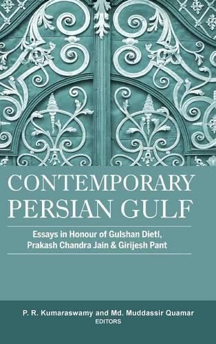 Contemporary Persian Gulf: Essays in Honour of Gulshan Dietl, Prakash Chandra Jain and Grijesh Pant