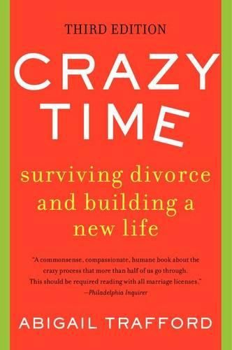 Cover image for Crazy Time: Surviving Divorce and Building a New Life, Third Edition