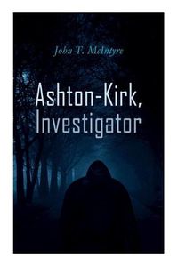 Cover image for Ashton-Kirk, Investigator