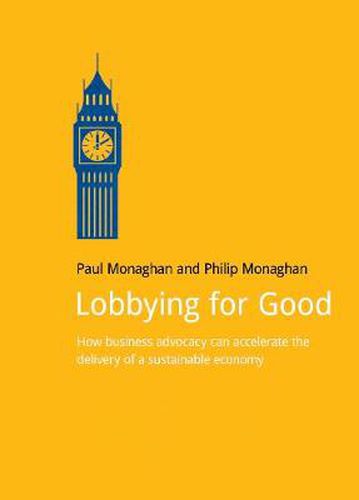 Cover image for Lobbying for Good: How Business Advocacy Can Accelerate the Delivery of a Sustainable Economy