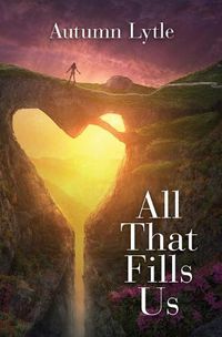 Cover image for All That Fills Us