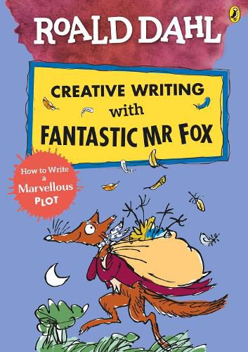 Cover image for Roald Dahl Creative Writing with Fantastic Mr Fox: How to Write a Marvellous Plot