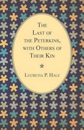 Cover image for The Last of the Peterkins, with Others of Their Kin