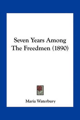 Cover image for Seven Years Among the Freedmen (1890)