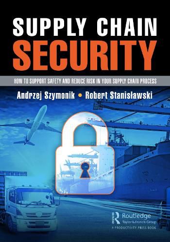 Cover image for Supply Chain Security: How to Support Safety and Reduce Risk In Your Supply Chain Process