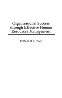 Cover image for Organizational Success through Effective Human Resources Management