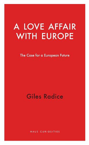 Cover image for A Love Affair with Europe: The Case for a European Future