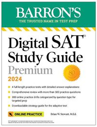Cover image for Digital SAT Study Guide Premium, 2024: 4 Practice Tests + Comprehensive Review + Online Practice