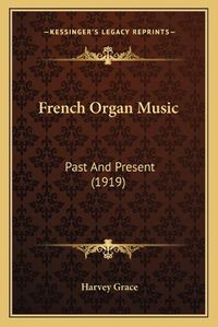 Cover image for French Organ Music: Past and Present (1919)